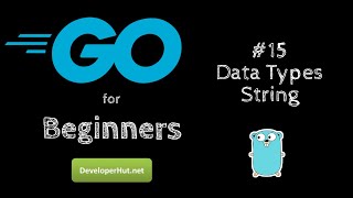 #15 - Go Data Types - String