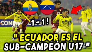 ¡SEGUNDOS! 1-1 ECUADOR VS VENEZUELA SUB 17 RESUMEN COMPLETO  GOLES SUDAMERICANO U17 LATRI SUBCAMPEÓN