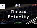 45 | Thread Priority in JAVA | 'join ()' Method in JAVA
