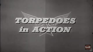 Torpedoes in Action | War Dept Training Film