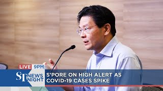 S'pore on high alert as Covid-19 cases spike | ST NEWS NIGHT