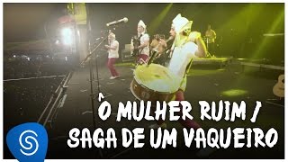 Fulô de Mandacaru - Ô Mulher Ruim / Saga de... (DVD Somos Todos Fulô de Mandacaru)