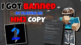 I GOT BANNED FOR PLAYING THIS MM2 COPY!