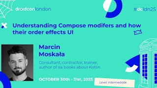 Understanding Compose modifiers and how their order affects UI - Marcin | droidcon London 2025