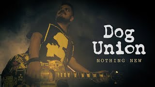 Dog Union - Nothing New