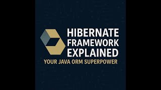 Hibernate Framework Explained: Your Java ORM Superpower!