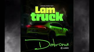 DAKROME - LAM TRUCK  [ PROD : THUNDAABEATS ]