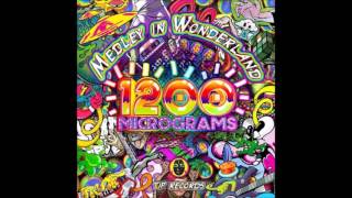 1200 Mics - Medley In Wonderland