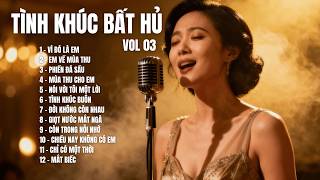 TÌNH KHÚC BẤT HỦ - VOL 03 | 12 Ca Khúc Nhạc Xưa Cover Mới Hay Nhất | SING SONG MELODY