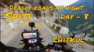 DAY 8 | deadly roads at night |CHITKUL | #chitkul #himachalpradesh #spiti