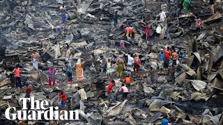Bangladesh fire leaves thousands homeless after blaze destroys slum