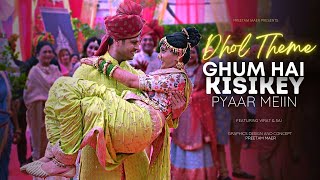 Dhol Theme - Ghum Hai Kisikey Pyaar Meiin | Wedding Drum Theme #ghkkpm #sairat