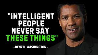 7 THINGS AN INTELLIGENT PERSON NEVER SAYS | DENZEL WASHINGTON POWERFUL MOTIVATION