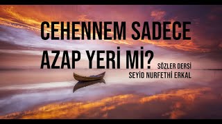 6- CEHENNEM SADECE AZAP YERİ Mİ?