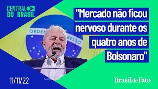 Lula: "mercado não ficou nervoso durante os quatro anos de Bolsonaro" | AO VIVO no Central do Brasil