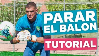 COMO PARAR UN BALÓN (PORTEROS) - Como Tapar un Disparo y Técnica de Parada (Arquero Tutorial)