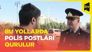 COP29 günlərində Bakıda polis postları niyə qurulur?