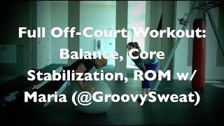Full Off-Court Workout #6: Balance, Core Stabilization, ROM w/ Maria (@GroovySweat) | @DreAllDay