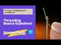 Python Threading Basics | Python Intermediate Tutorials