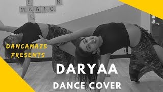 Daryaa | Dancamaze Cover | Manmarziyaan | Amit Trivedi | Shahid Mallya Ammy Virk | Dance