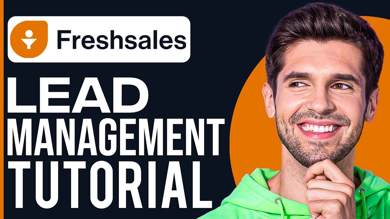 How To Use Freshsales CRM For Lead Management And Customer Engagement ...