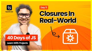 Day 11: JavaScript Closures With Real-World Examples 🤩