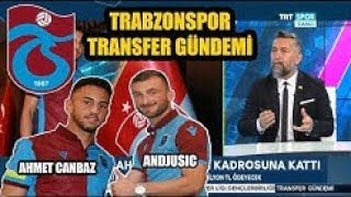 Trabzonspor Transfer Gündemi | Andjusic, Ahmet Cambaz | 03.07.2019
