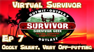 VIRTUAL SURVIVOR - Episode 7: Oddly Silent, Very Off-putting