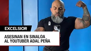 Sicarios ejecutan en Culiacán al youtuber Adal Peña, El Tata