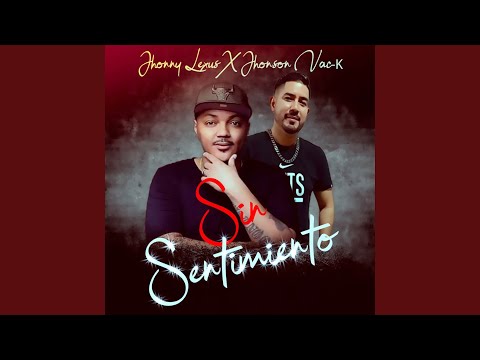 Sin Sentimiento Jhonny Lexus X Jhonson Vac K Serpelflow