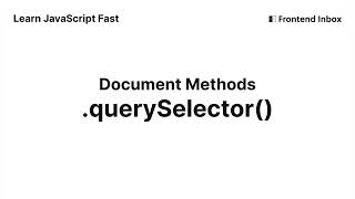 .querySelector - Document Methods - Learn JavaScript Fast