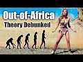 Out-of-Africa Theory Debunked - ROBERT SEPEHR