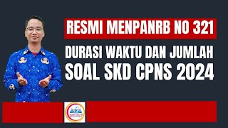 RESMI DURASI WAKTU DAN JUMLAH SOAL SKD CPNS 2024