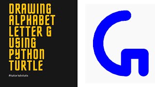 Drawing Alphabet Letter G USING Python Turtle | Tutorials Tuts