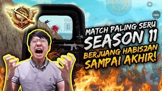 MATCH TERBERAT SEASON 11!! INI BARU NAMANYA MATCH SERU!!  | PUBG MOBILE