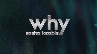 Sasha Keable - Why 💕 (lyrics)