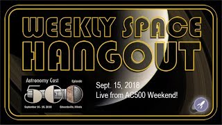 Better Version - Weekly Space Hangout: Sept 15, 2018 - Live from AC500 Weekend!