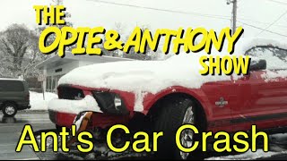 Opie \u0026 Anthony: Ant's Car Crash (01/25/11)