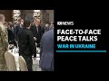 Russia and Ukraine begin new round of face-to-face peace talks | ABC News