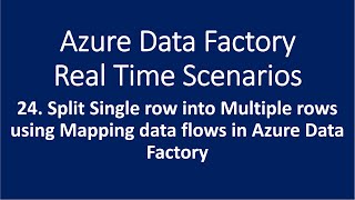 24. Split Single row into Multiple rows using Mapping Data Flows in Azure Data Factory