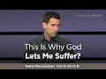 Seriously God? This Is Why God Lets Me Suffer? // Mike Novotny // Time of Grace