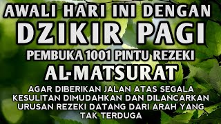 DZIKIR PAGI PEMBUKA REZEKI AL MATSURAT ALLAH LANCARKAN DAN MUDAHKAN REZEKI USAHA URUSAN