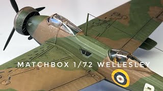 I build the 1/72 scale Wellesley Mk.1 from Matchbox.