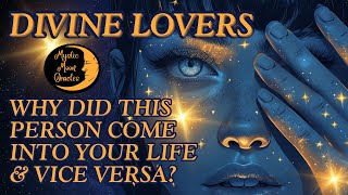 DIVINE LOVERS “Why Did this Person Come into Your Life and Vice Versa?” TIMELESS TAROT READING