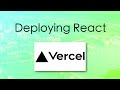 How to deploy a react application to Vercel