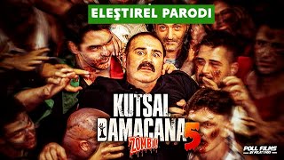 Kutsal Damacana 5: Zombi | Eleştirel Parodi