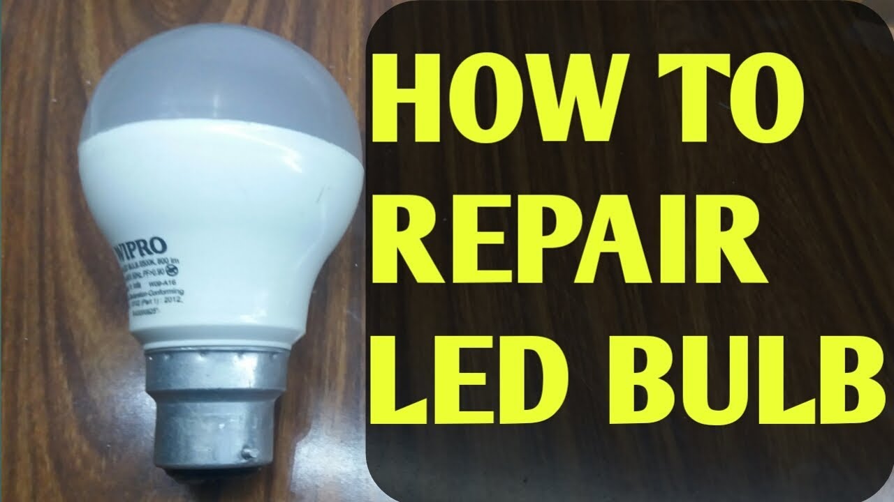 How To Repair Led Bulb Youtube How To Repair Led Bulb Youtube