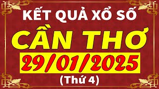 Xổ số Cần Thơ ngày 29 tháng 1 | XSCT - KQXSCT - SXCT | Xổ số kiến thiết Cần Thơ hôm nay