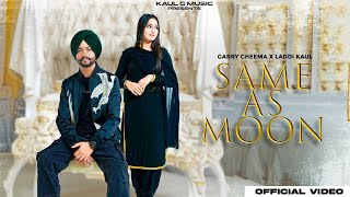 Same as Moon (Official Video Garry cheema x Laddi kaul | Kaul g music | Latest Punjabi Song 2024