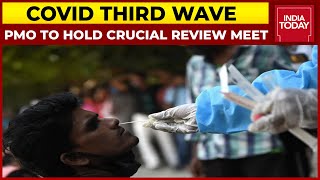 India Prepares For Covid Third Wave: PM Office To Hold Crucial Review Meeting With Health Ministry